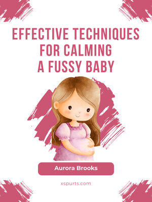 cover image of Effective Techniques for Calming a Fussy Baby